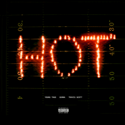 YOUNG THUG RELEASES “HOT” REMIX AND MUSIC VIDEO FT. TRAVIS SCOTT & GUNNA