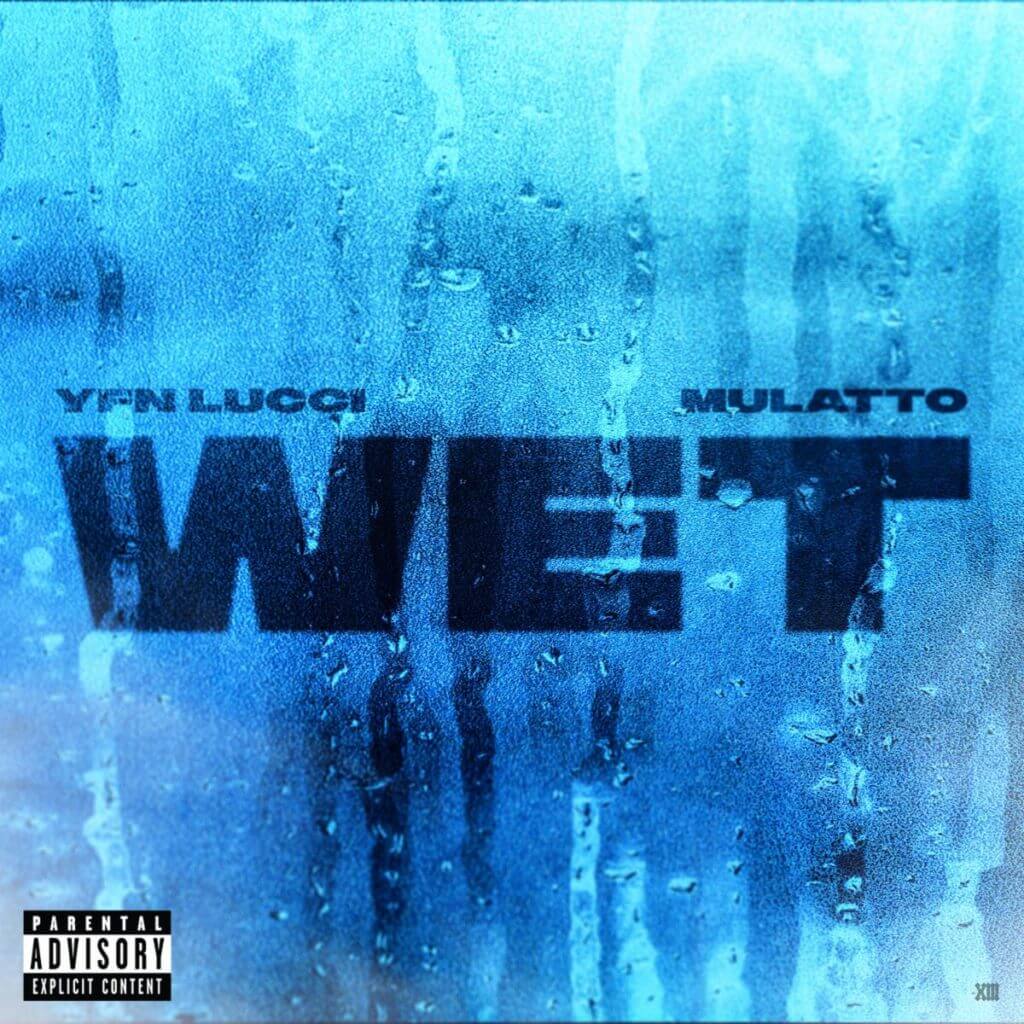 YFNLucci WetRemix Mulatto » new song by YFN LUCCI
