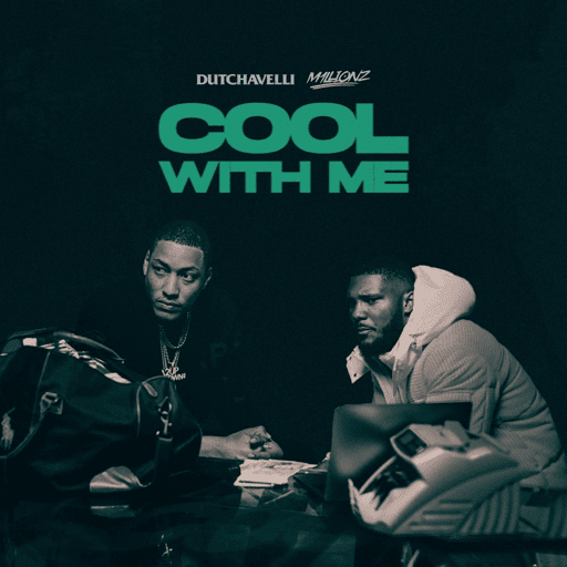 Dutchavelli Releases New Single & Visual For “Cool With Me” Feat. M1llionz