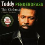 TEDDY PENDERGRASS’ BELOVED 1998 HOLIDAY ALBUM THIS CHRISTMAS (I’D RATHER  AVE LOVE) AVAILABLE DIGITALLY NOW FOR THE FIRST TIME!
