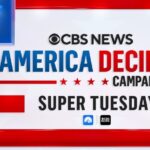HOW TO WATCH CBS NEWS’ COVERAGE OF SUPER TUESDAY RESULTS
