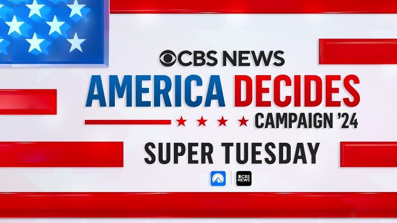 HOW TO WATCH CBS NEWS’ COVERAGE OF SUPER TUESDAY RESULTS